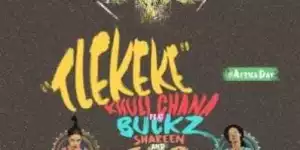 Khuli Chana - Tlekeke Ft. Sho Madjozi, DJ Buckz & Shareen